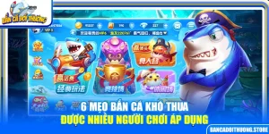 6 Mẹo Bắn Cá Khó Thua Được Nhiều Người Chơi Áp Dụng