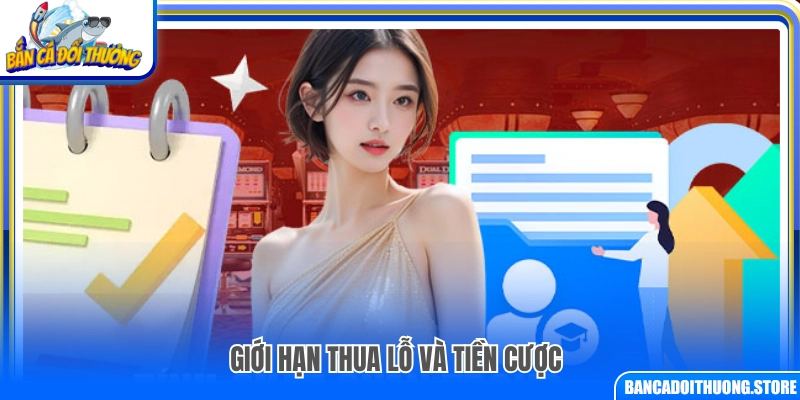 Mức giới hạn thua lỗ và tiền đặt cược